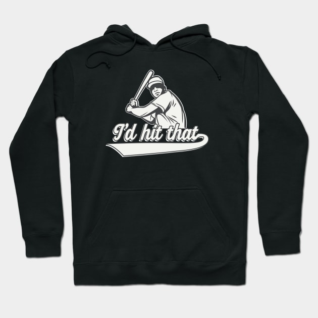 I'd hit that Baseball Player Hoodie by Foxxy Merch